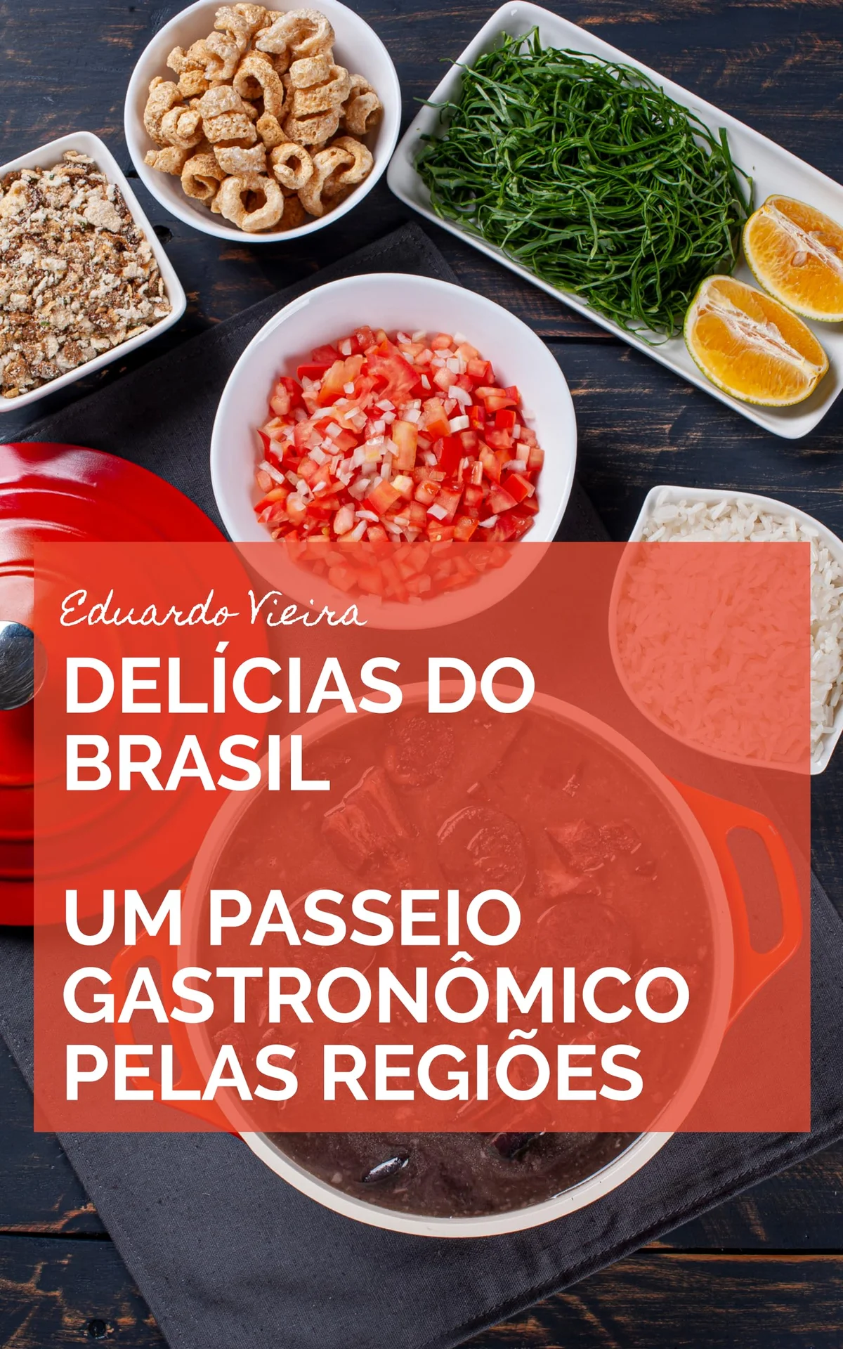 Capa do livro Delícias do Brasil: Um Passeio Gastronômico Pelas Regiões, de Eduardo Vieira