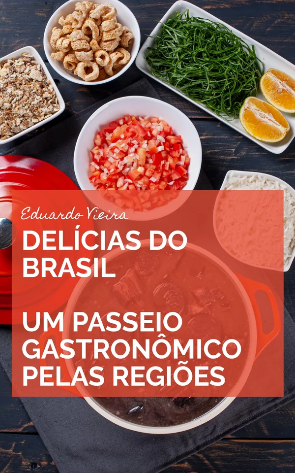 Capa do livro Delícias do Brasil: Um Passeio Gastronômico Pelas Regiões, de Eduardo Vieira
