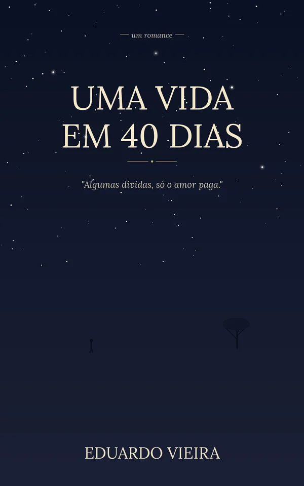 Capa do livro Uma Vida em 40 Dias, de Eduardo Vieira